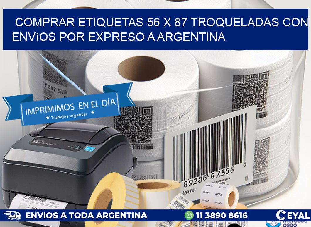 Comprar etiquetas 56 x 87 troqueladas con envíos por expreso a Argentina