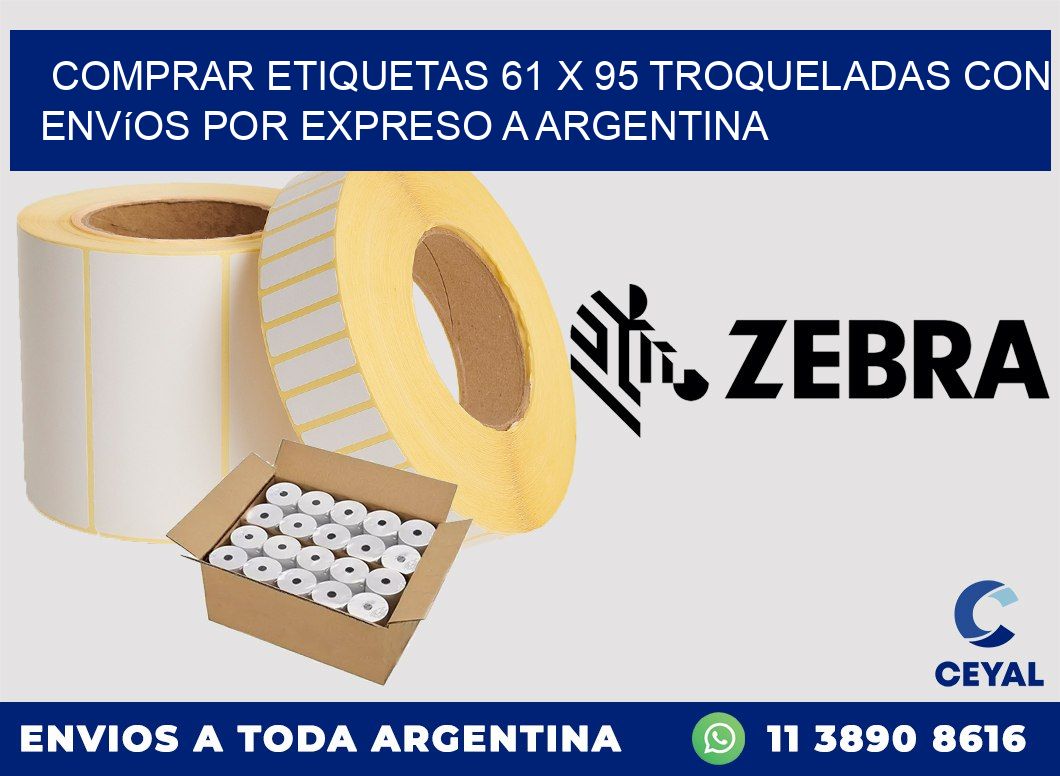 Comprar etiquetas 61 x 95 troqueladas con envíos por expreso a Argentina