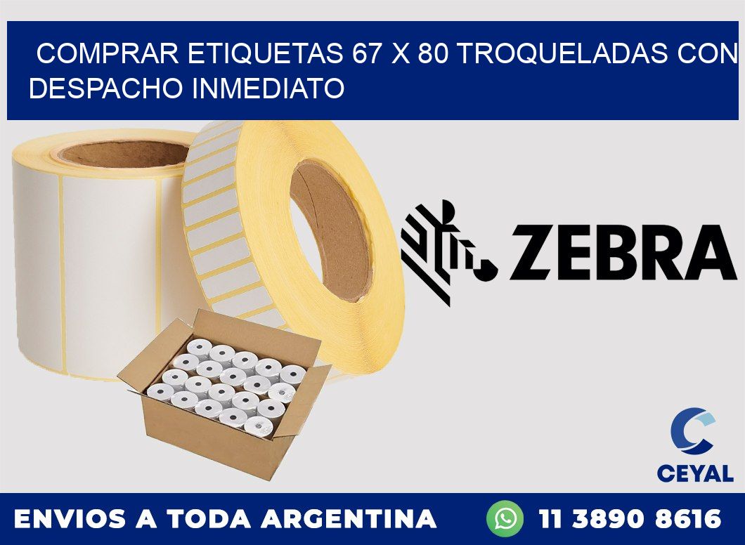 Comprar etiquetas 67 x 80 troqueladas con despacho inmediato