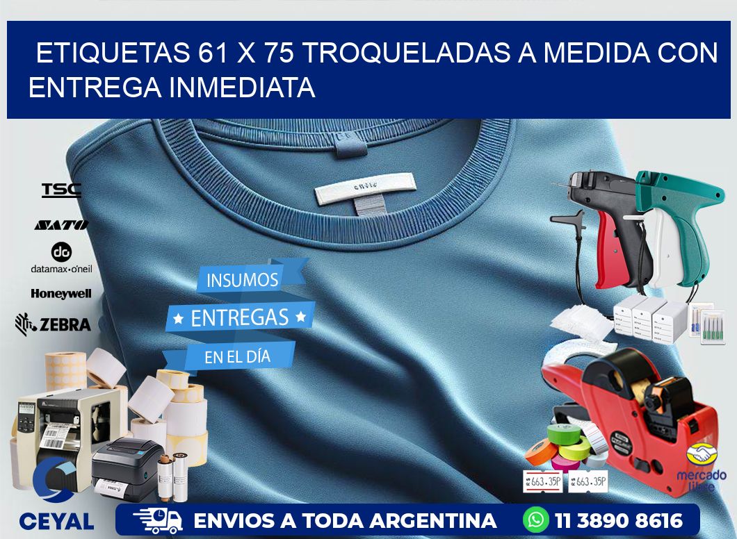 Etiquetas 61 x 75 troqueladas a medida con entrega inmediata