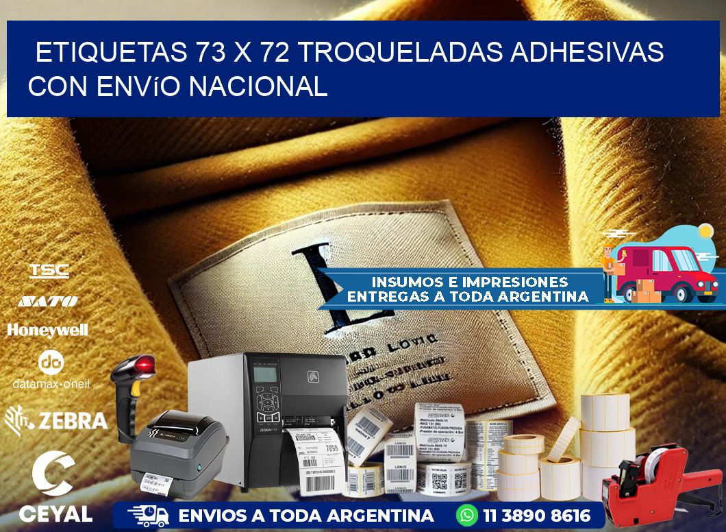 Etiquetas 73 x 72 troqueladas adhesivas con envío nacional