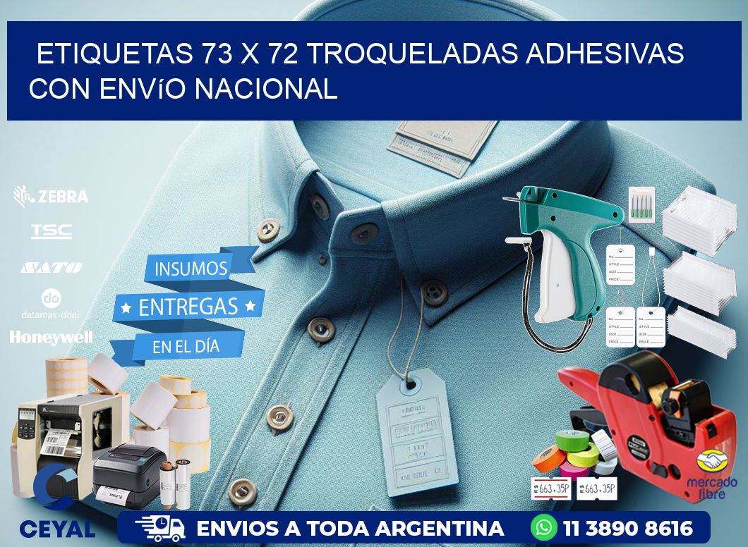 Etiquetas 73 x 72 troqueladas adhesivas con envío nacional