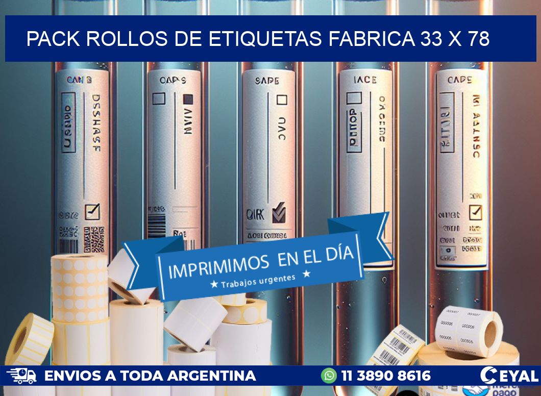 Pack ROLLOS DE ETIQUETAS FABRICA 33 x 78