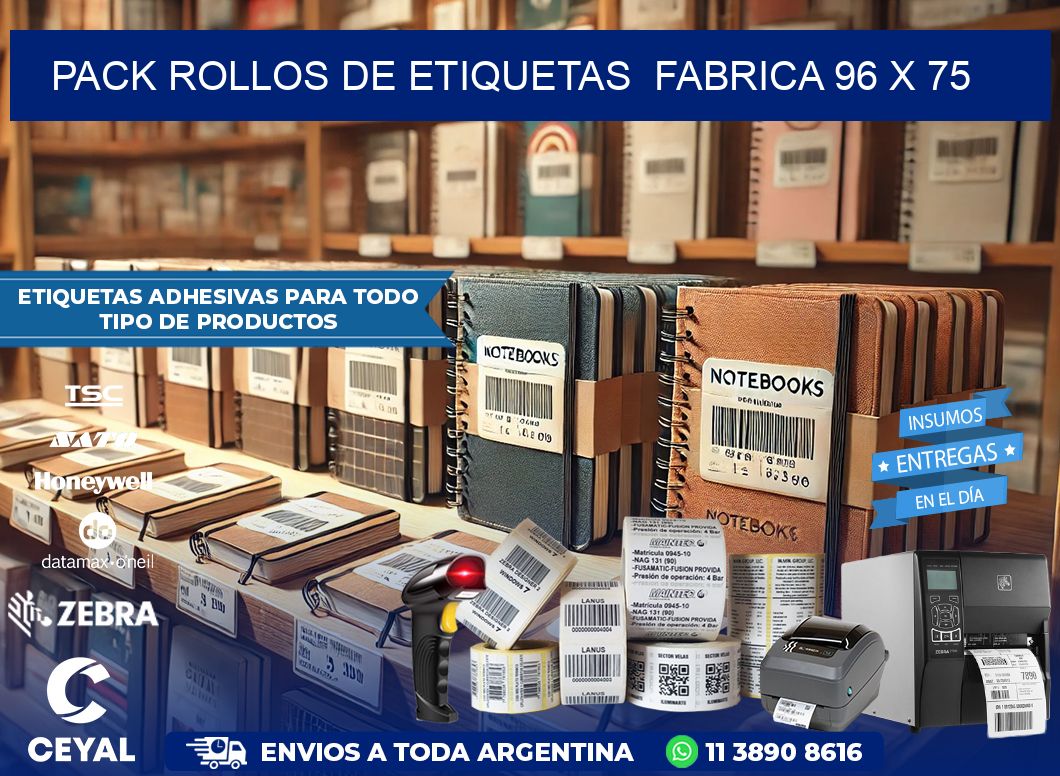 Pack ROLLOS DE ETIQUETAS  FABRICA 96 x 75