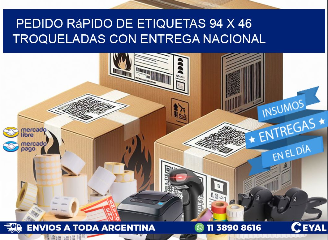 Pedido rápido de etiquetas 94 x 46 troqueladas con entrega nacional