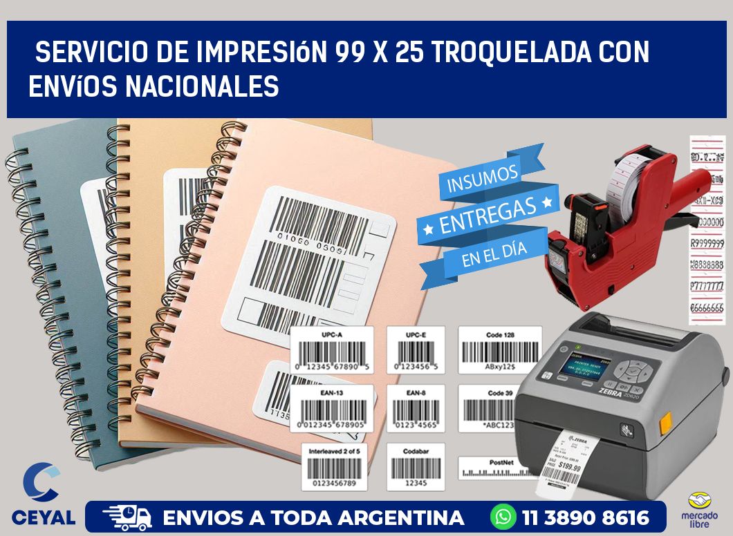 Servicio de impresión 99 x 25 troquelada con envíos nacionales