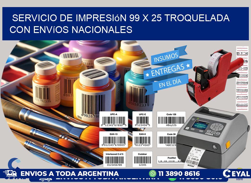 Servicio de impresión 99 x 25 troquelada con envíos nacionales