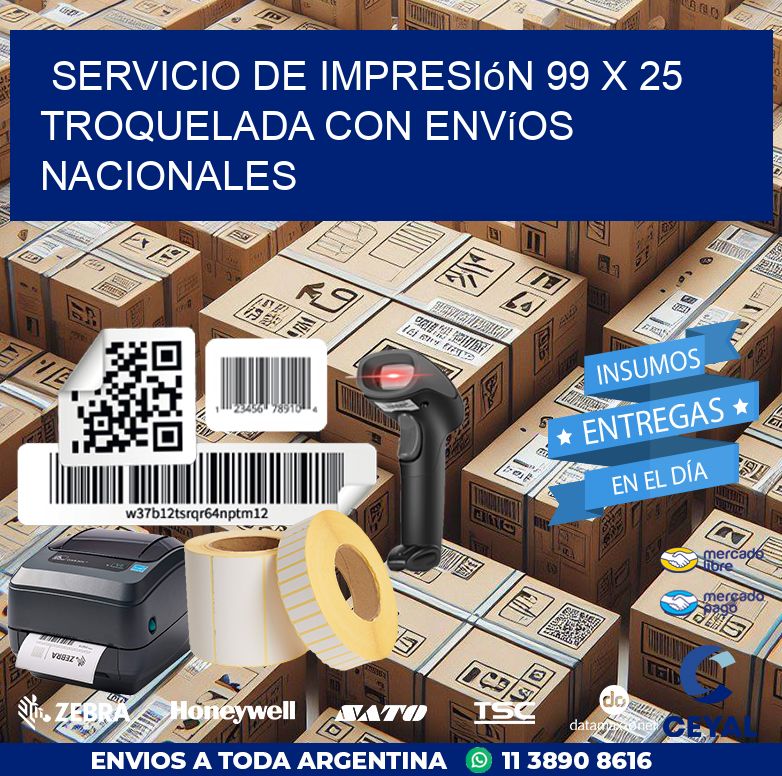 Servicio de impresión 99 x 25 troquelada con envíos nacionales