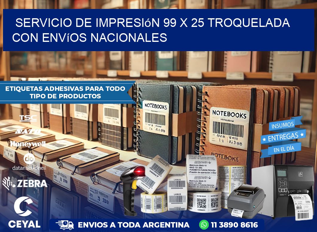 Servicio de impresión 99 x 25 troquelada con envíos nacionales