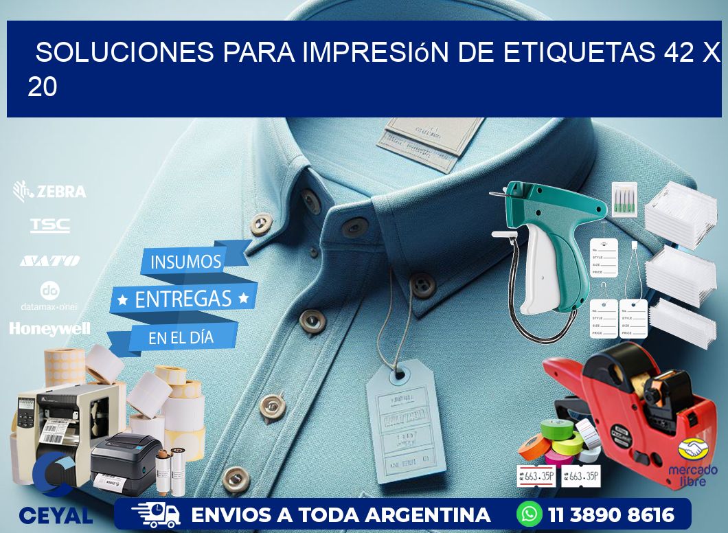 Soluciones para impresión de etiquetas 42 x 20