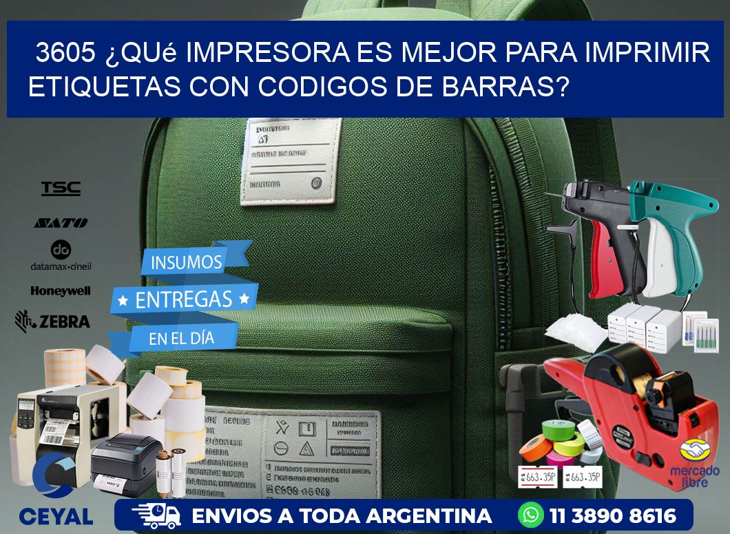 3605 ¿Qué impresora es mejor para imprimir etiquetas con codigos de barras?