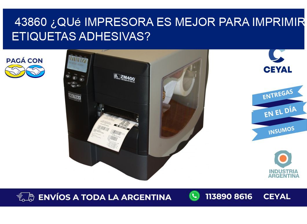 43860 ¿Qué impresora es mejor para imprimir etiquetas adhesivas?