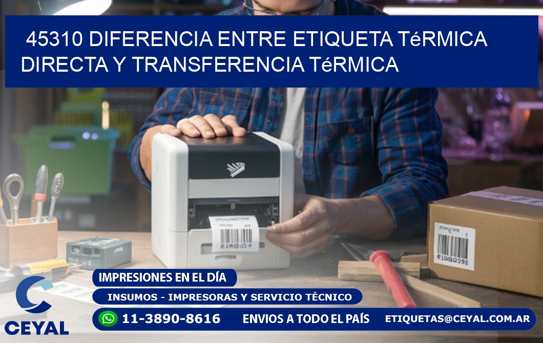 45310 diferencia entre etiqueta térmica directa y transferencia térmica