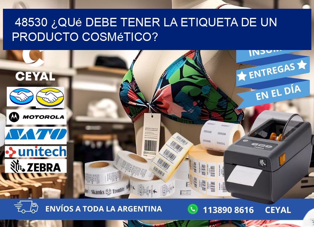 48530 ¿Qué debe tener la etiqueta de un producto cosmético?