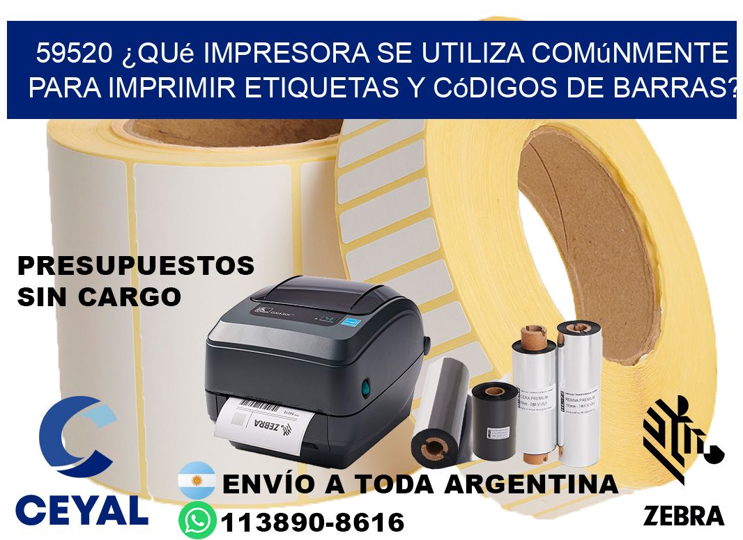 59520 ¿Qué impresora se utiliza comúnmente para imprimir etiquetas y códigos de barras?