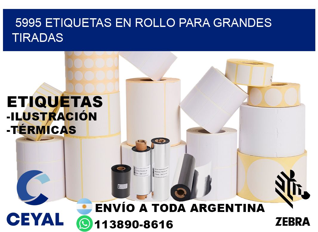 5995 Etiquetas en rollo para grandes tiradas