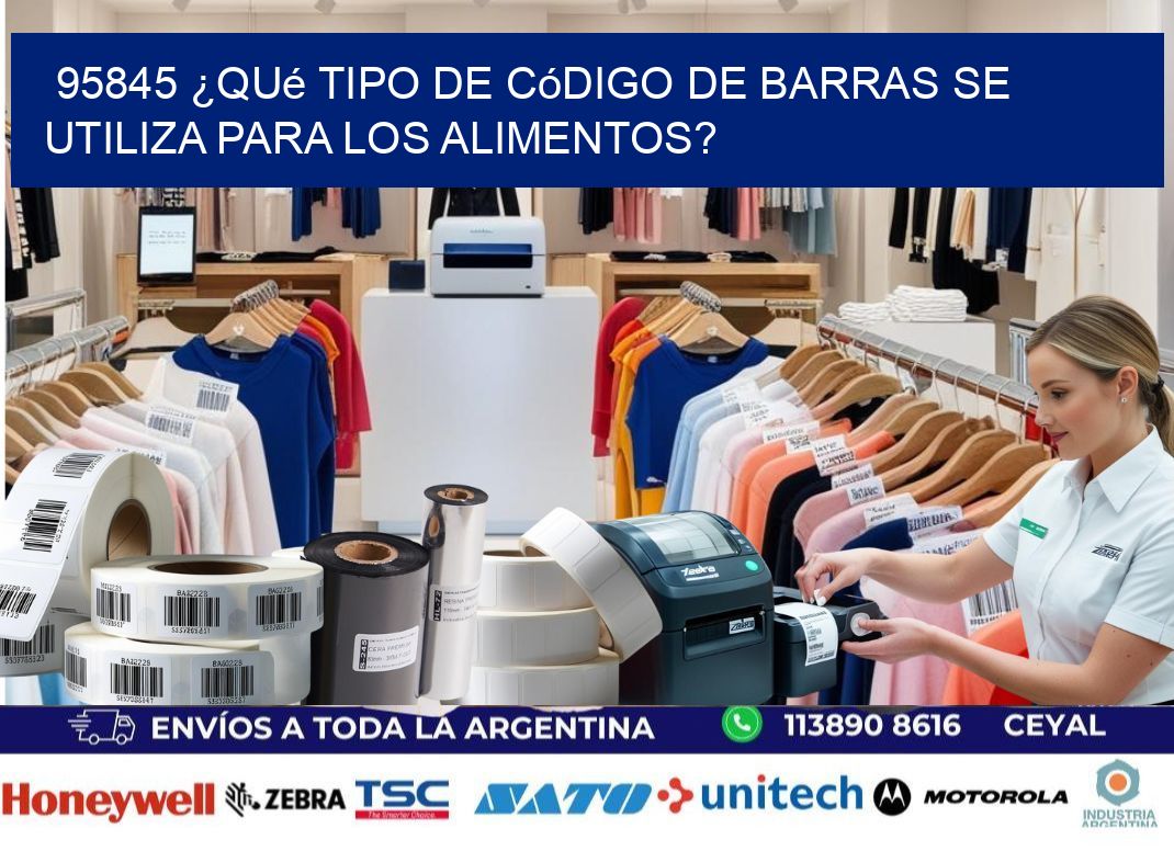 95845 ¿Qué tipo de código de barras se utiliza para los alimentos?