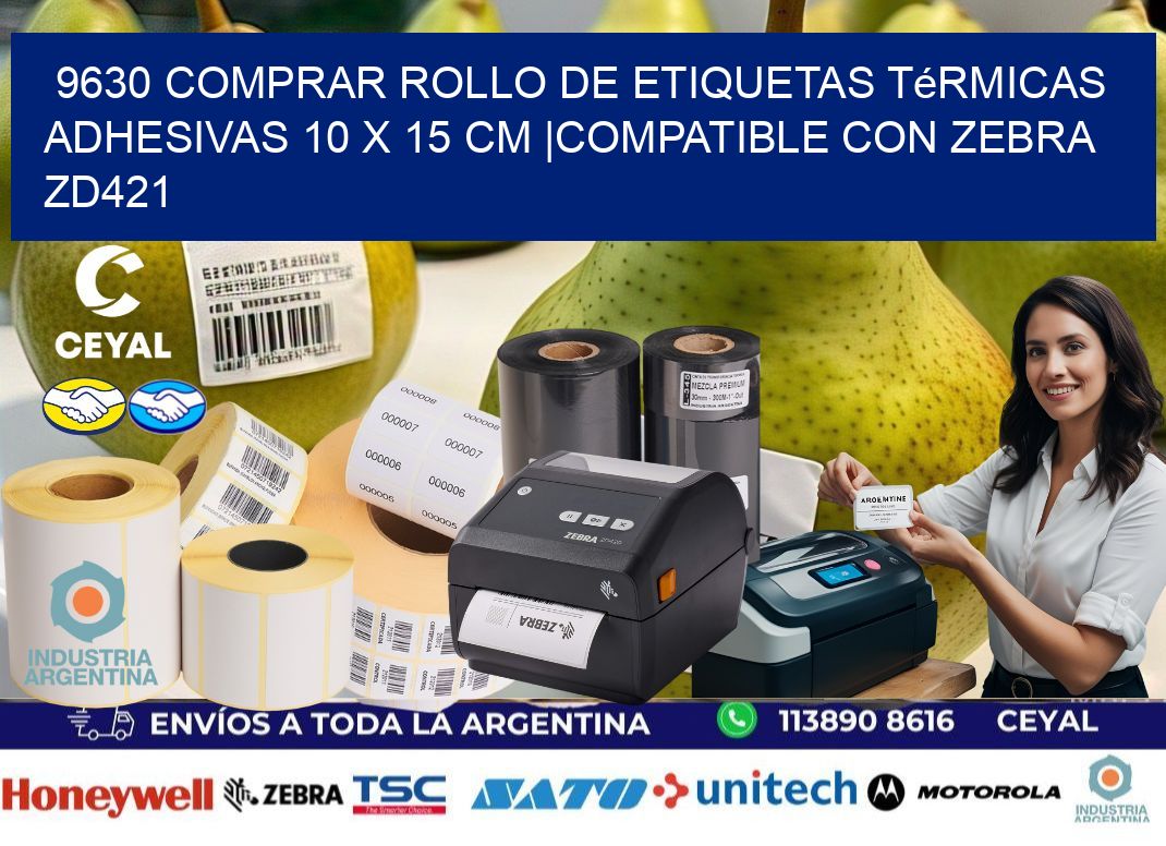 9630 Comprar Rollo de Etiquetas Térmicas Adhesivas 10 x 15 cm |Compatible con Zebra ZD421