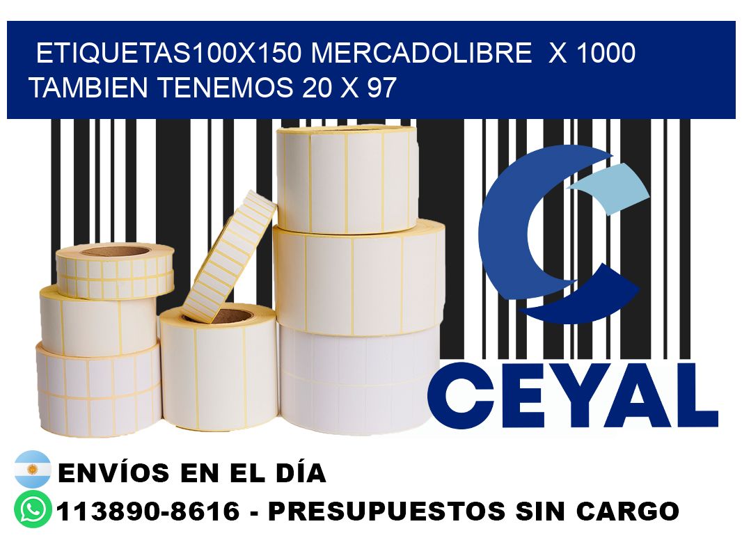 etiquetas100x150 mercadolibre x 1000 tambien tenemos 20 x 97