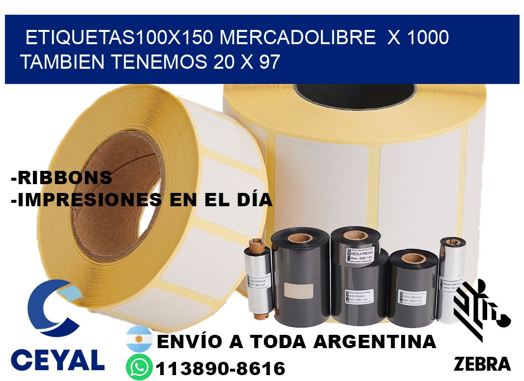 etiquetas100x150 mercadolibre x 1000 tambien tenemos 20 x 97
