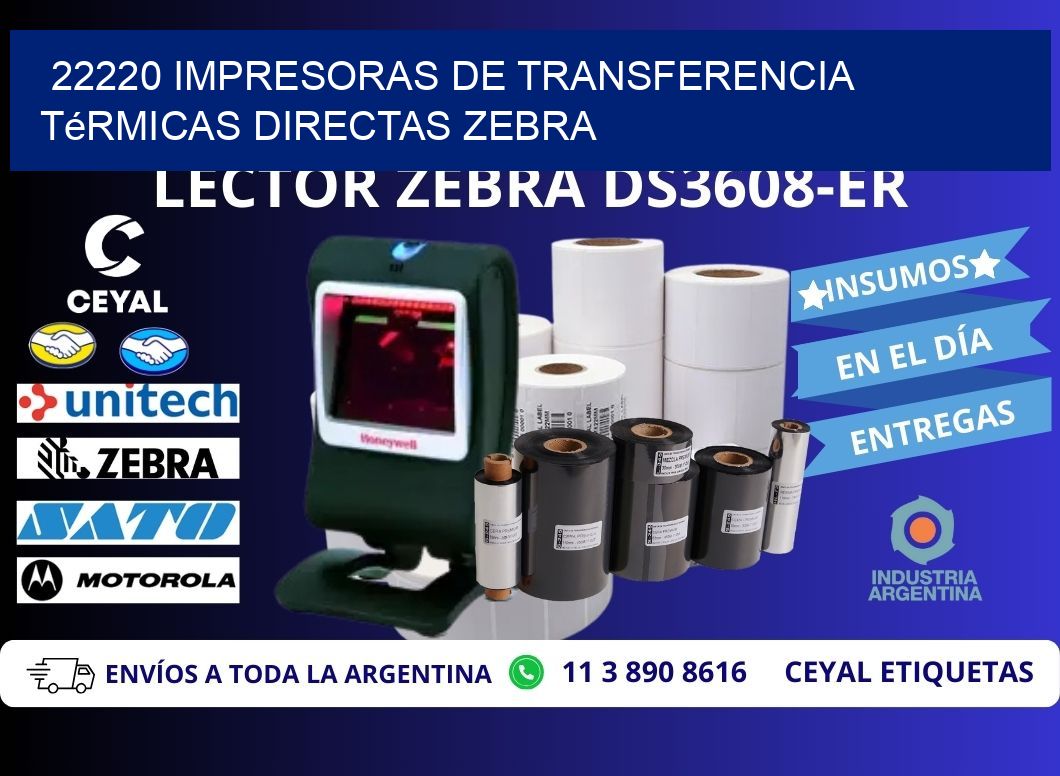 22220 impresoras de Transferencia térmicas directas zebra