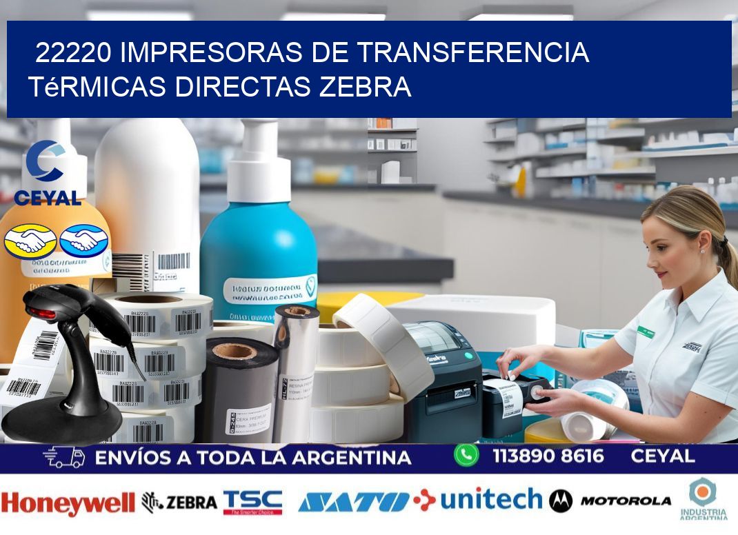 22220 impresoras de Transferencia térmicas directas zebra