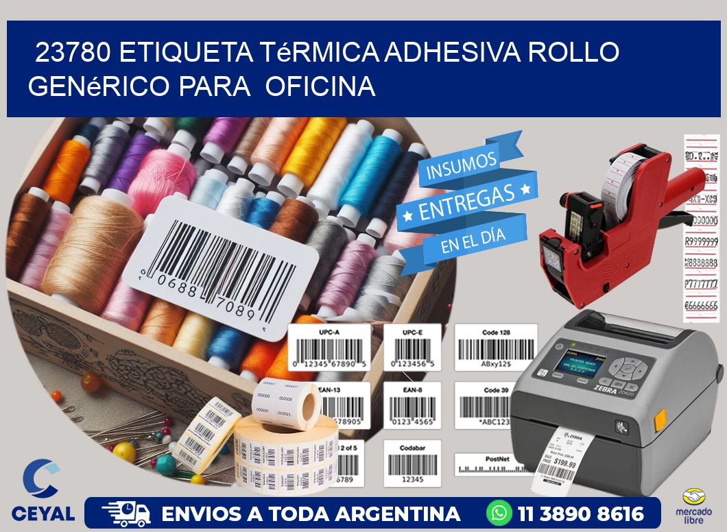 23780 Etiqueta térmica adhesiva Rollo genérico para  oficina