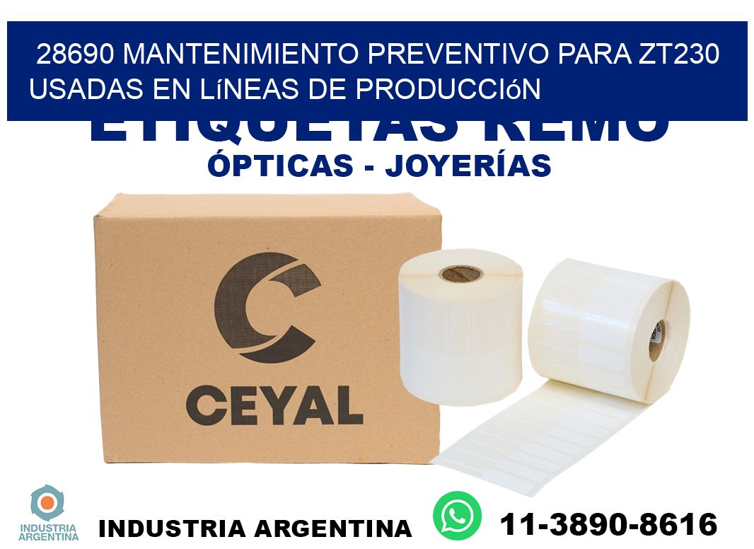 28690 mantenimiento preventivo para zt230 usadas en líneas de producción
