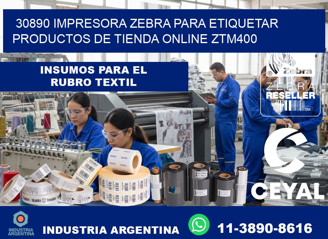 30890 impresora Zebra para etiquetar productos de tienda online ZTM400