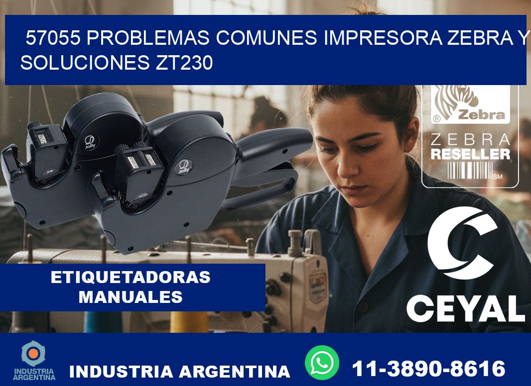 57055 problemas comunes impresora Zebra y soluciones ZT230