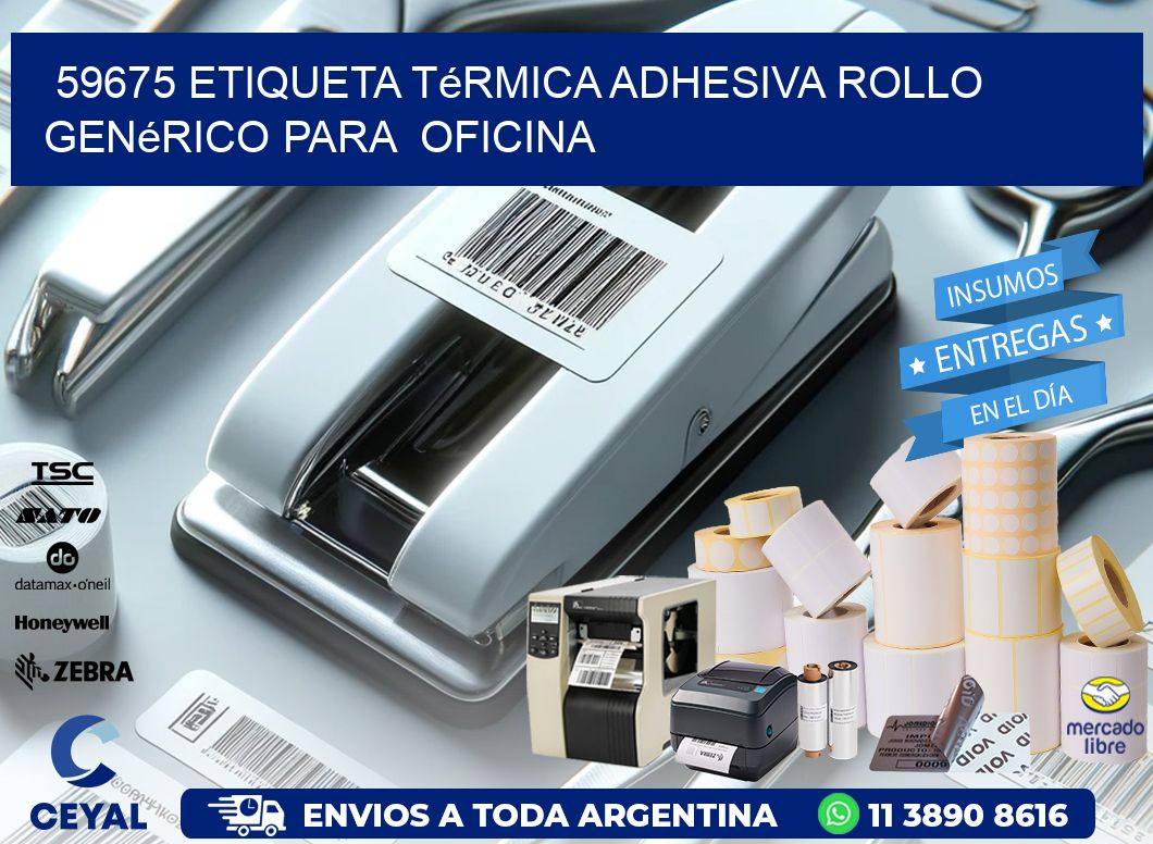 59675 Etiqueta térmica adhesiva Rollo genérico para oficina