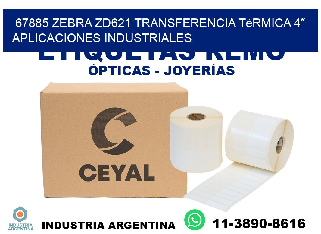67885 Zebra ZD621 transferencia térmica 4″ aplicaciones industriales