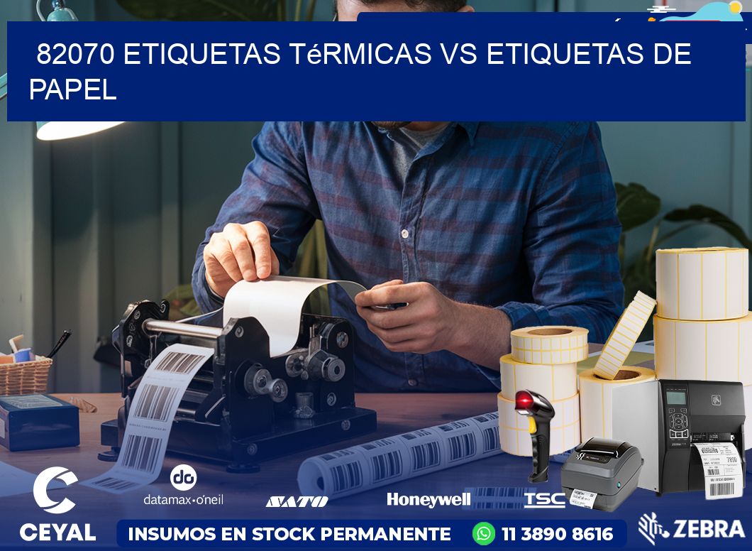 82070 etiquetas térmicas vs etiquetas de papel