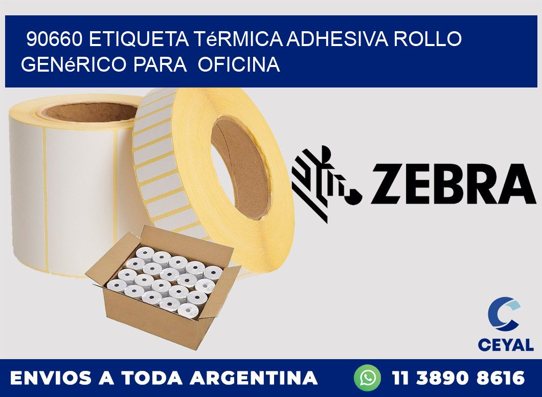 90660 Etiqueta térmica adhesiva Rollo genérico para oficina