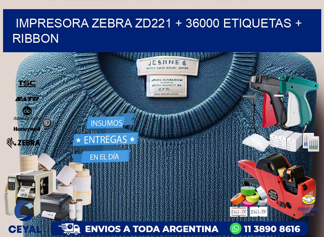 impresora zebra zd221 + 36000 etiquetas + ribbon