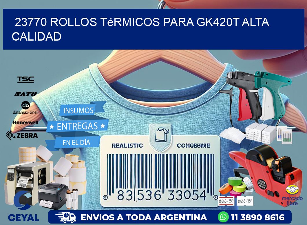 23770 rollos térmicos para gk420t alta calidad