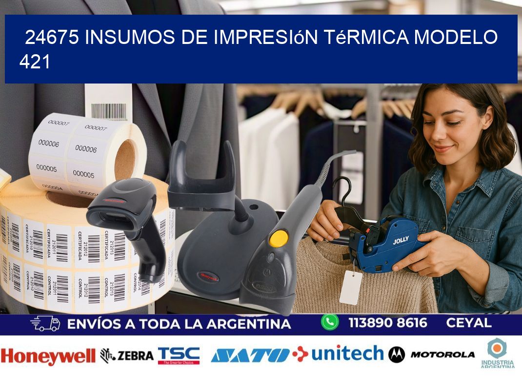 24675 insumos de impresión térmica modelo 421