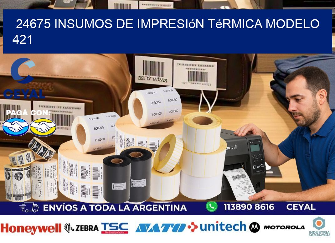 24675 insumos de impresión térmica modelo 421