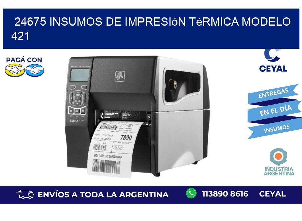 24675 insumos de impresión térmica modelo 421
