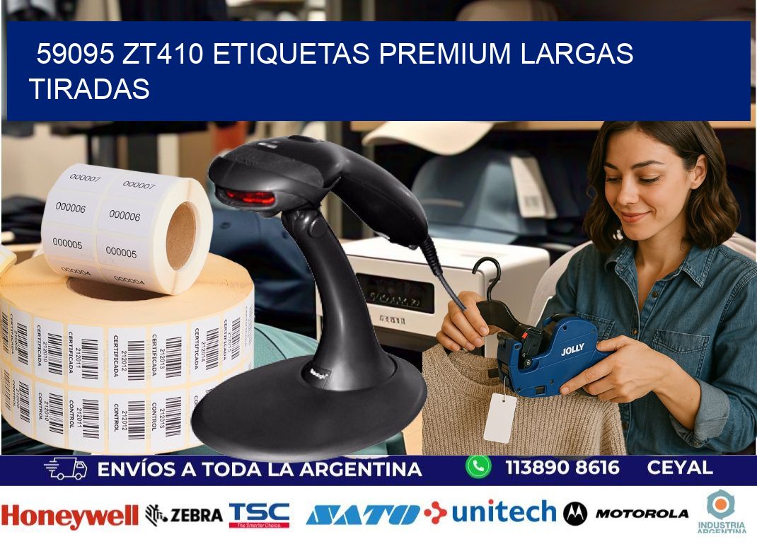 59095 zt410 etiquetas premium largas tiradas