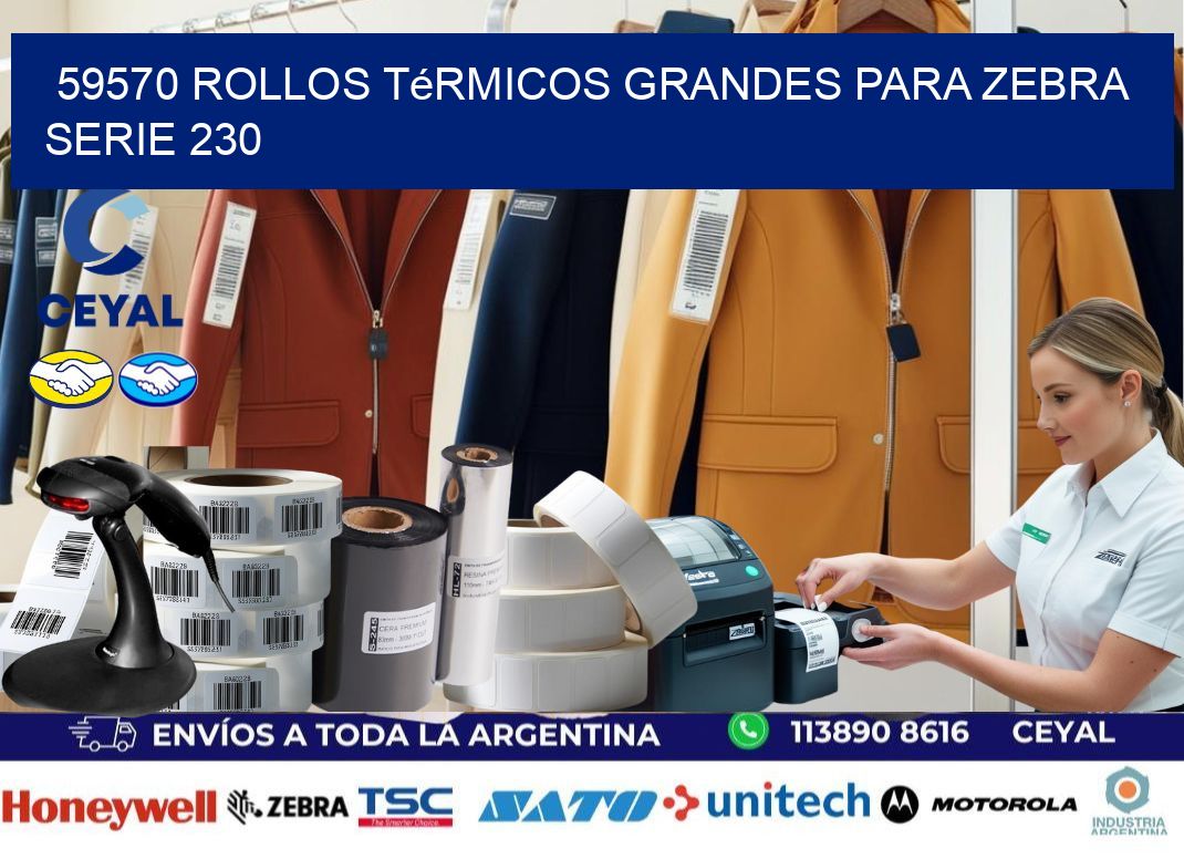 59570 rollos térmicos grandes para zebra serie 230