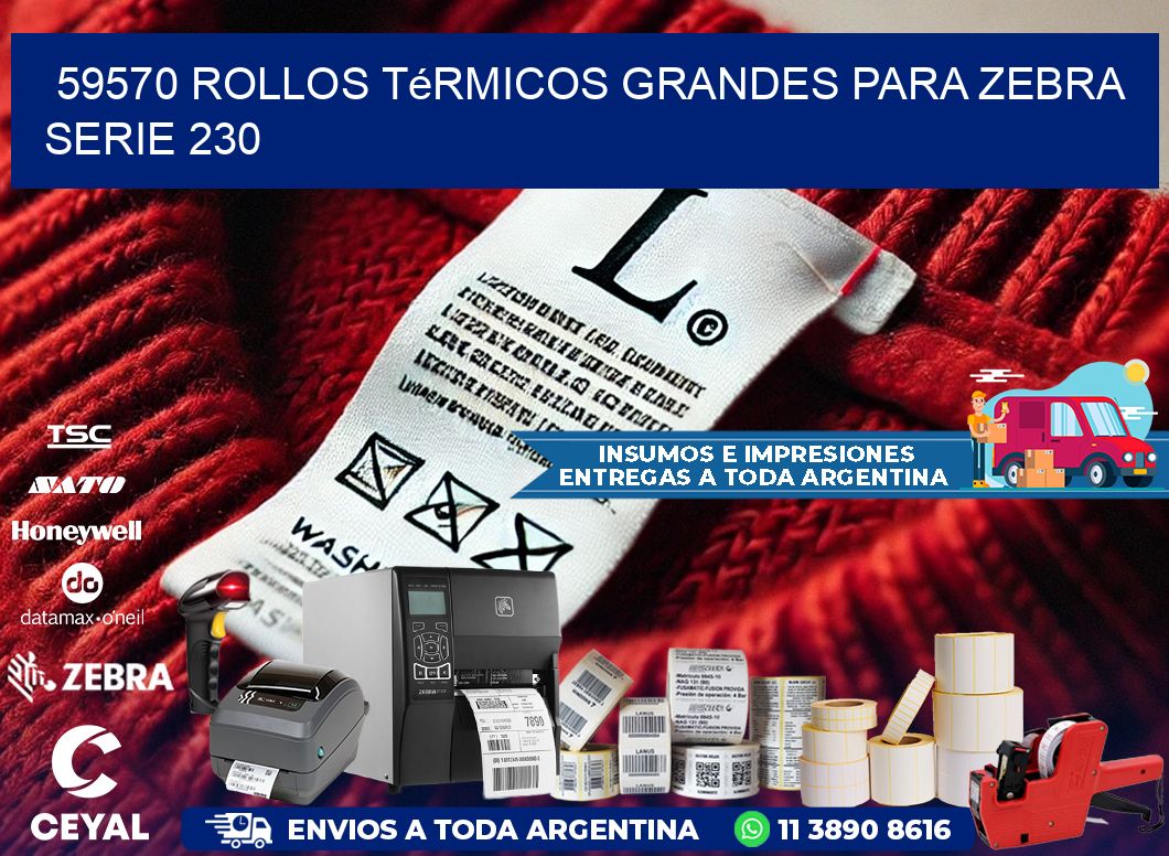 59570 rollos térmicos grandes para zebra serie 230