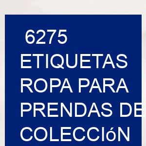 6275 Etiquetas ropa para prendas de colección anual