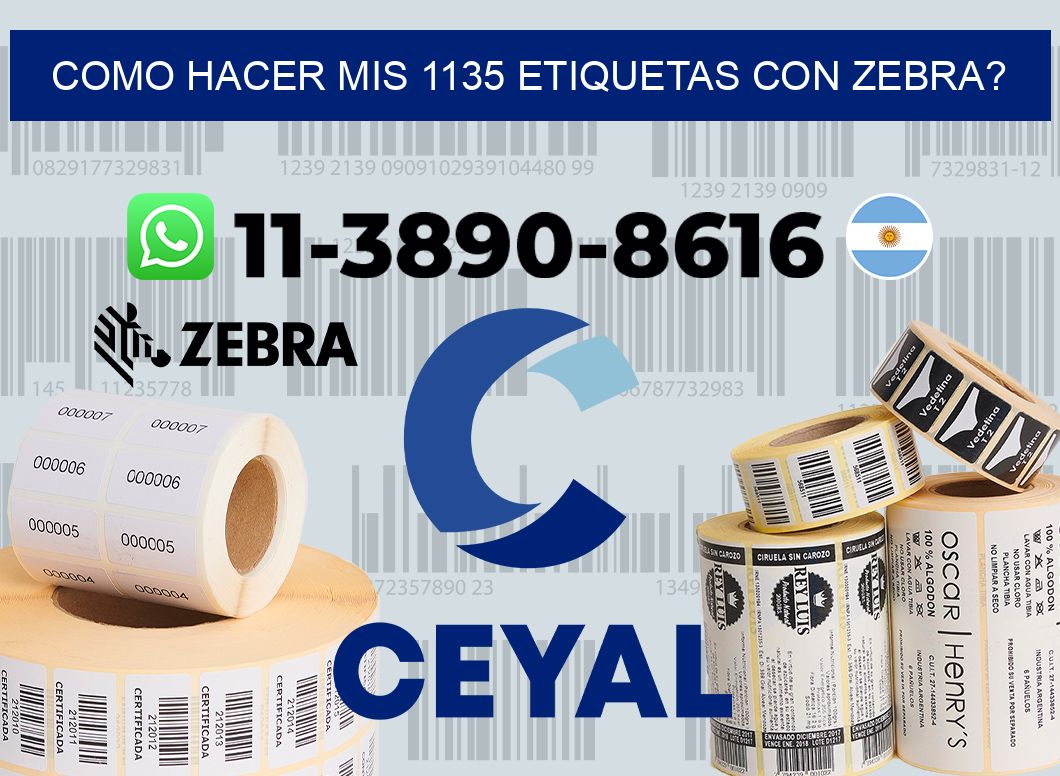 como hacer mis 1135 etiquetas con zebra?
