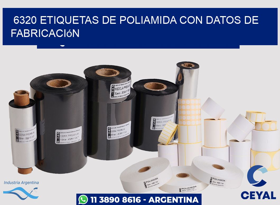 6320 Etiquetas de poliamida con datos de fabricación