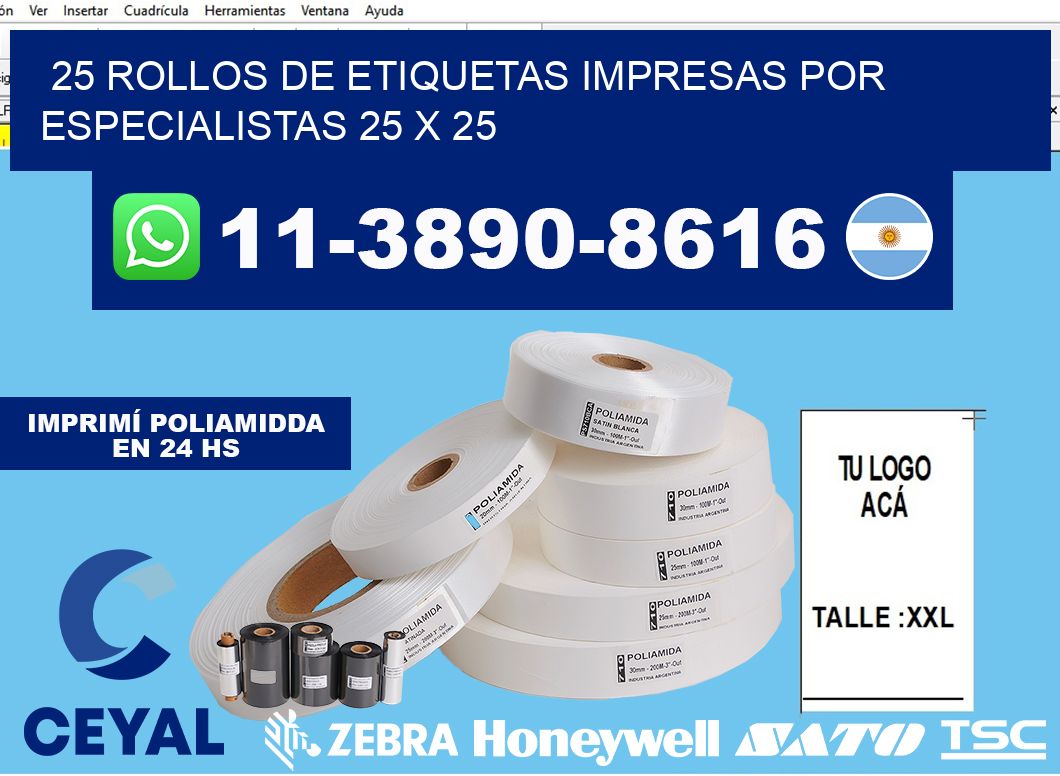 25 rollos de etiquetas impresas por especialistas 25 x 25