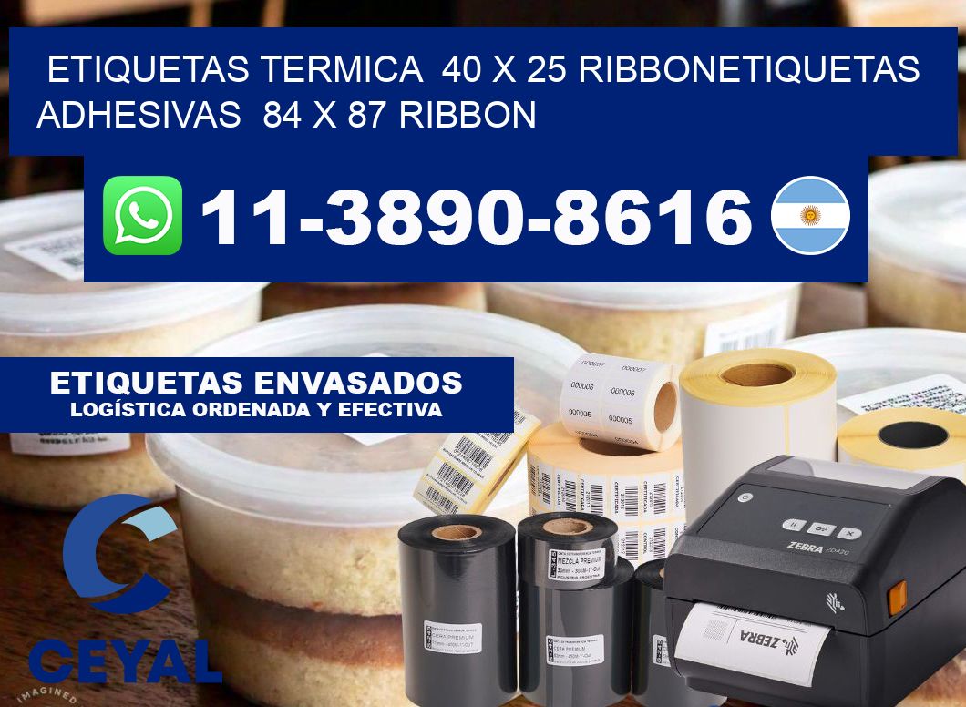Etiquetas termica 40 x 25 ribbonEtiquetas adhesivas 84 x 87 ribbon
