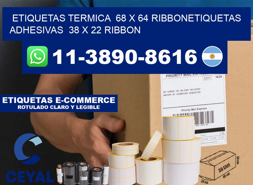 Etiquetas termica  68 x 64 ribbonEtiquetas adhesivas  38 x 22 ribbon