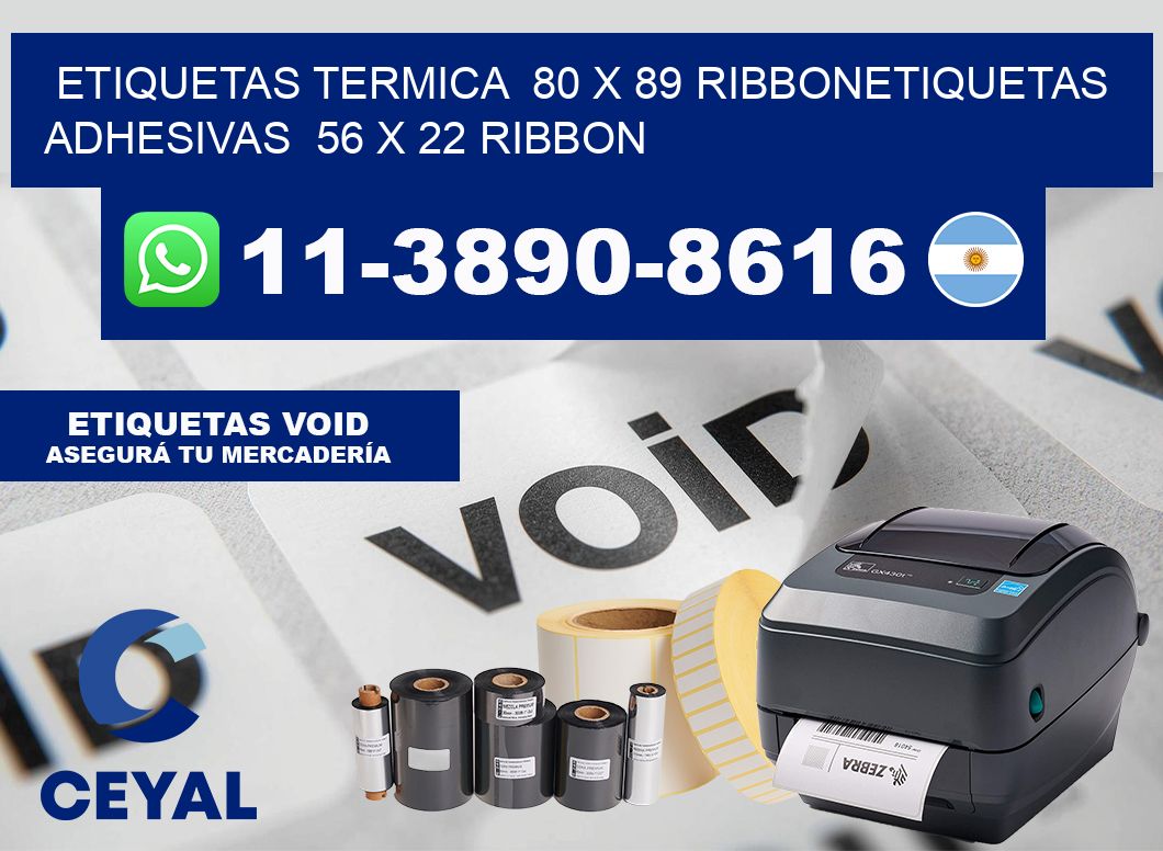 Etiquetas termica 80 x 89 ribbonEtiquetas adhesivas 56 x 22 ribbon