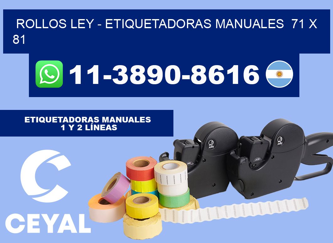 Rollos ley - Etiquetadoras Manuales  71 x 81